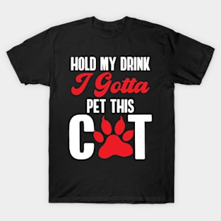 Cat Lover Gift Funny Hold My Drink Cat Owner Design Paw Print T-Shirt